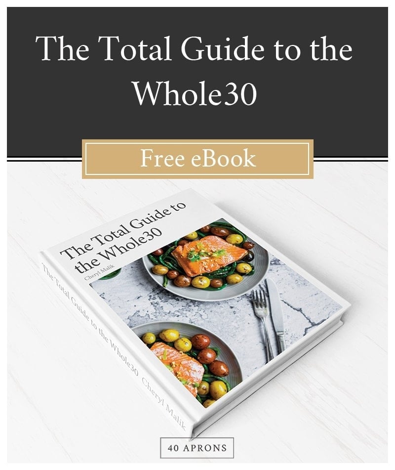 The Total Guide to the Whole30 Free eBook: Your Whole30 survival guide with Whole30 tips, Whole30 recipes, and more!
